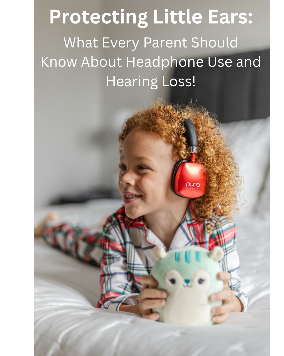 Protecting Little Ears: What Every Parent Should Know About Headphone Use and Hearing Loss
